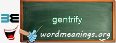 WordMeaning blackboard for gentrify